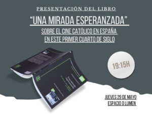 Lee más sobre el artículo Presentación del libro “Una mirada esperanzada. 25 años de cine religioso en España”