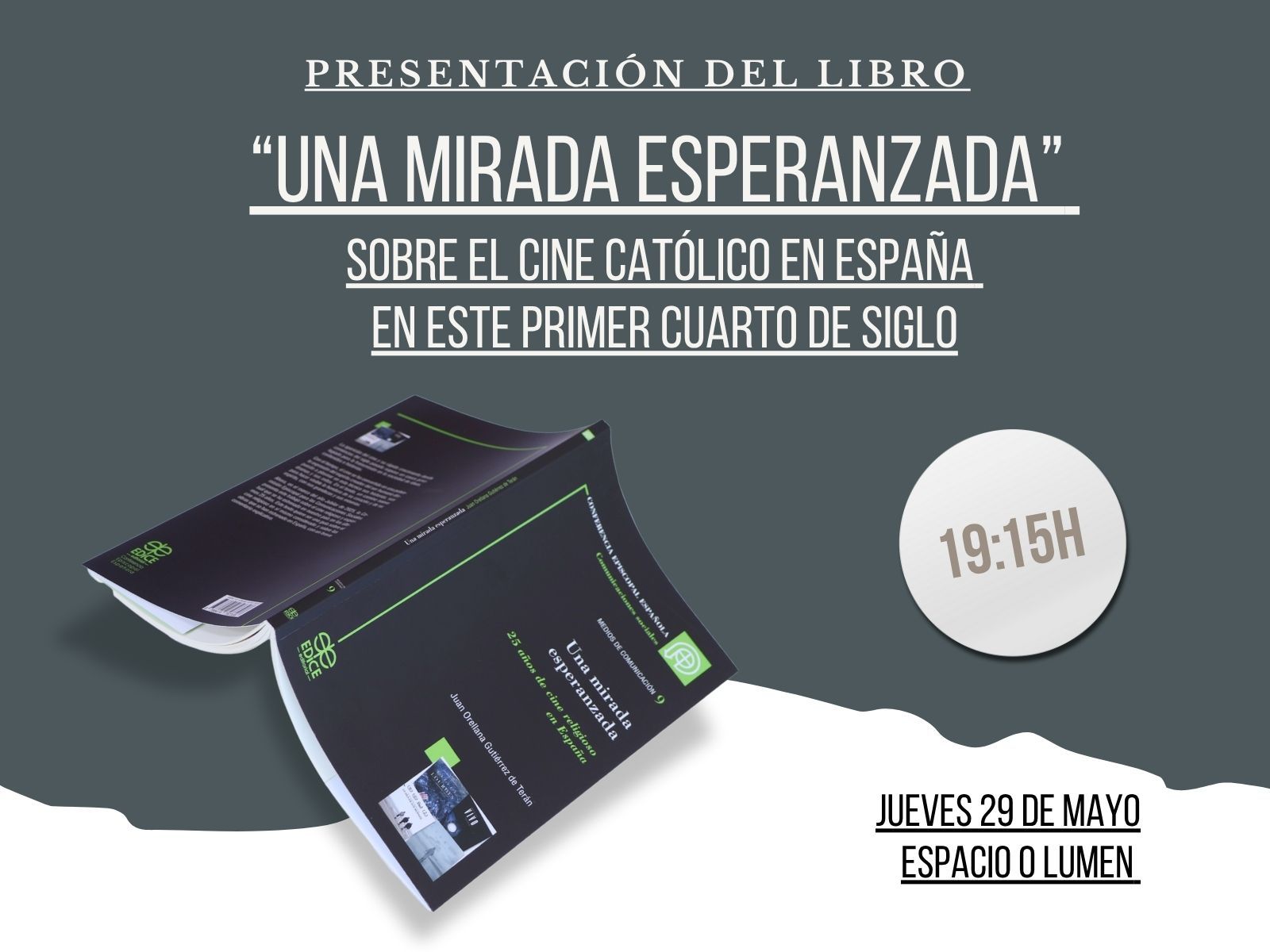 En este momento estás viendo Presentación del libro “Una mirada esperanzada. 25 años de cine religioso en España”