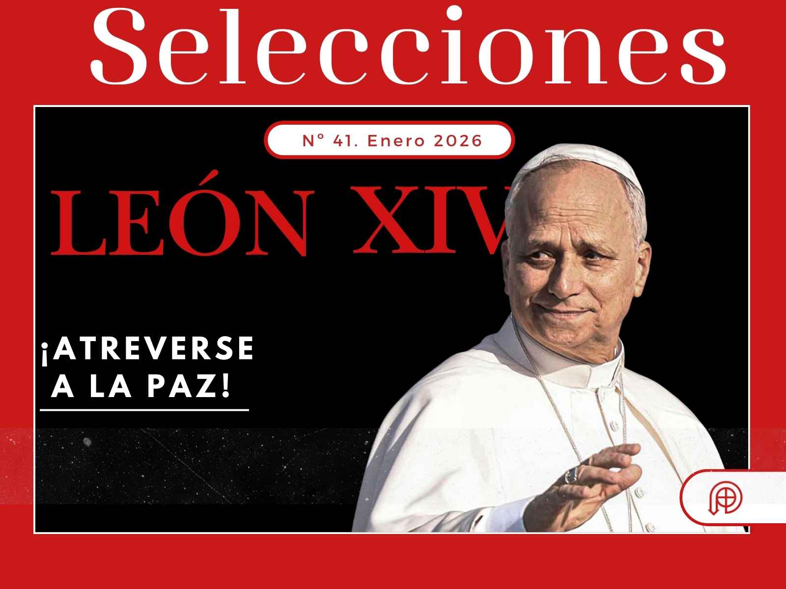En este momento estás viendo ¡Atreverse a la paz!, la portada con León XIV de Selecciones